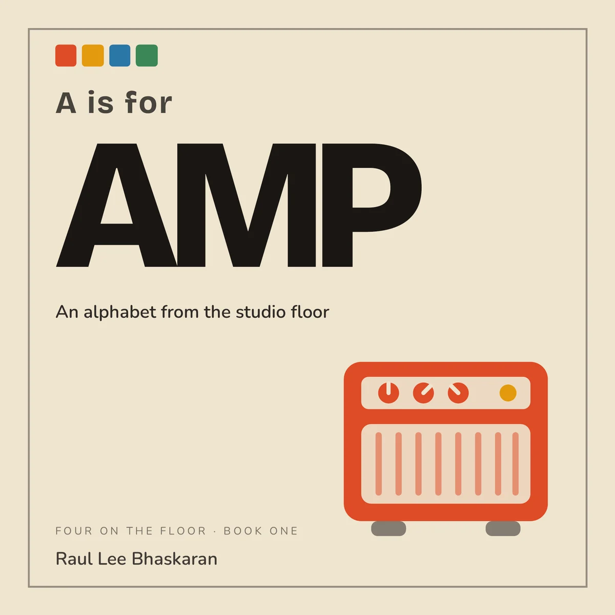 Cover of A is for Amp: an orange amplifier under the words A is for AMP