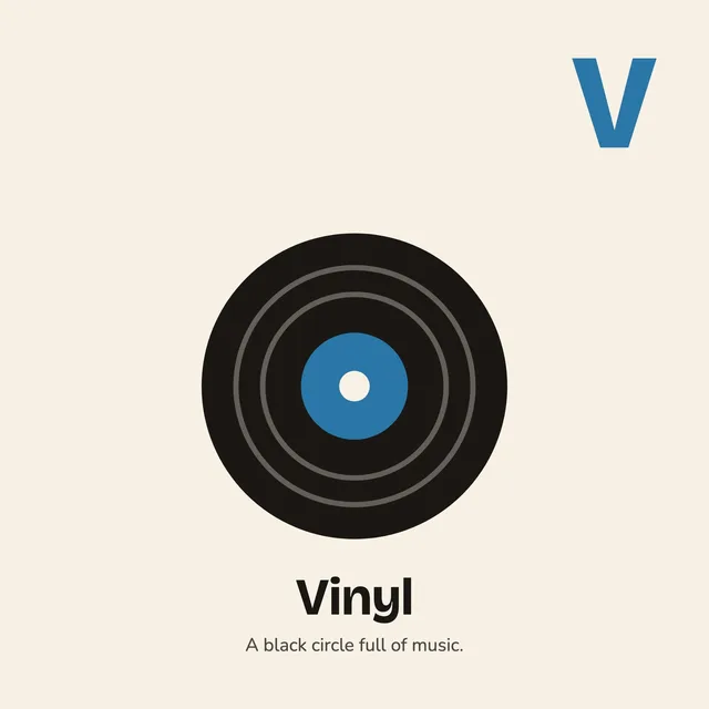 V is for Vinyl. A black circle full of music.